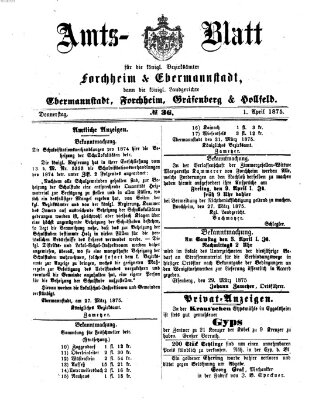 Amtsblatt für die Königlichen Bezirksämter Forchheim und Ebermannstadt sowie für die Königliche Stadt Forchheim Donnerstag 1. April 1875