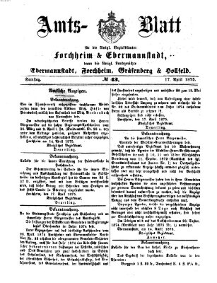 Amtsblatt für die Königlichen Bezirksämter Forchheim und Ebermannstadt sowie für die Königliche Stadt Forchheim Samstag 17. April 1875