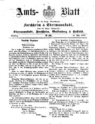 Amtsblatt für die Königlichen Bezirksämter Forchheim und Ebermannstadt sowie für die Königliche Stadt Forchheim Samstag 22. Mai 1875