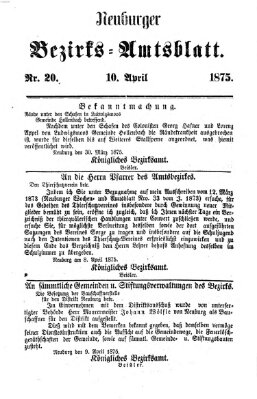 Neuburger Bezirks-Amtsblatt Samstag 10. April 1875