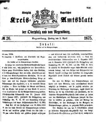 Königlich-bayerisches Kreis-Amtsblatt der Oberpfalz und von Regensburg (Königlich bayerisches Intelligenzblatt für die Oberpfalz und von Regensburg) Freitag 2. April 1875