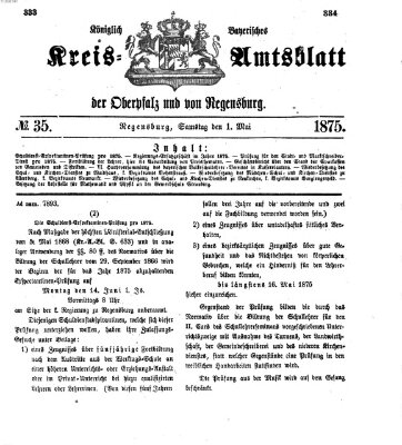 Königlich-bayerisches Kreis-Amtsblatt der Oberpfalz und von Regensburg (Königlich bayerisches Intelligenzblatt für die Oberpfalz und von Regensburg) Samstag 1. Mai 1875