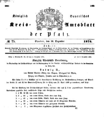 Königlich-bayerisches Kreis-Amtsblatt der Pfalz (Königlich bayerisches Amts- und Intelligenzblatt für die Pfalz) Donnerstag 16. Dezember 1875