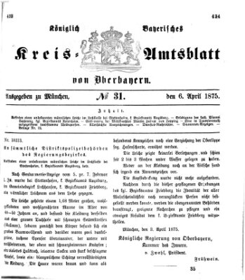 Königlich-bayerisches Kreis-Amtsblatt von Oberbayern (Münchner Intelligenzblatt) Dienstag 6. April 1875