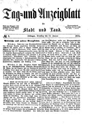 Tag- und Anzeigblatt für Stadt und Land (Tagblatt für die Städte Dillingen, Lauingen, Höchstädt, Wertingen und Gundelfingen) Dienstag 12. Januar 1875