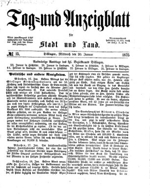 Tag- und Anzeigblatt für Stadt und Land (Tagblatt für die Städte Dillingen, Lauingen, Höchstädt, Wertingen und Gundelfingen) Mittwoch 20. Januar 1875