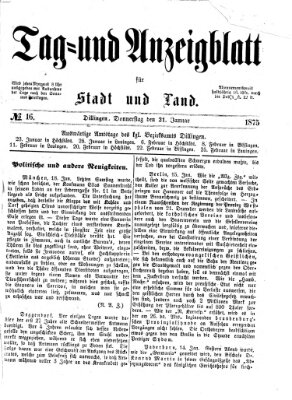 Tag- und Anzeigblatt für Stadt und Land (Tagblatt für die Städte Dillingen, Lauingen, Höchstädt, Wertingen und Gundelfingen) Donnerstag 21. Januar 1875