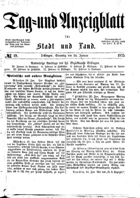 Tag- und Anzeigblatt für Stadt und Land (Tagblatt für die Städte Dillingen, Lauingen, Höchstädt, Wertingen und Gundelfingen) Sonntag 24. Januar 1875