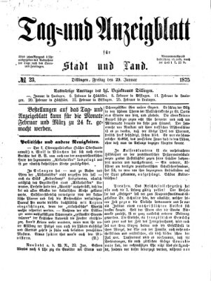 Tag- und Anzeigblatt für Stadt und Land (Tagblatt für die Städte Dillingen, Lauingen, Höchstädt, Wertingen und Gundelfingen) Freitag 29. Januar 1875