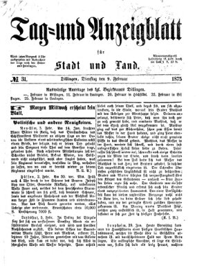 Tag- und Anzeigblatt für Stadt und Land (Tagblatt für die Städte Dillingen, Lauingen, Höchstädt, Wertingen und Gundelfingen) Dienstag 9. Februar 1875