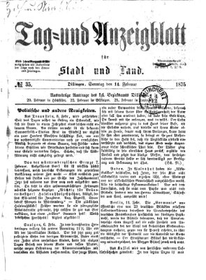 Tag- und Anzeigblatt für Stadt und Land (Tagblatt für die Städte Dillingen, Lauingen, Höchstädt, Wertingen und Gundelfingen) Sonntag 14. Februar 1875