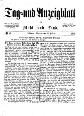 Tag- und Anzeigblatt für Stadt und Land (Tagblatt für die Städte Dillingen, Lauingen, Höchstädt, Wertingen und Gundelfingen) Sonntag 21. Februar 1875