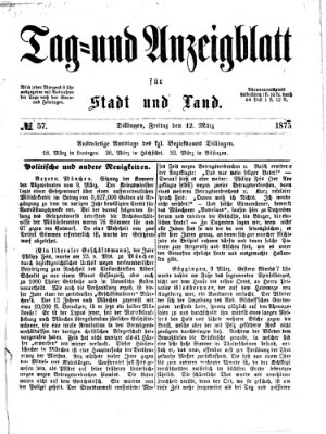 Tag- und Anzeigblatt für Stadt und Land (Tagblatt für die Städte Dillingen, Lauingen, Höchstädt, Wertingen und Gundelfingen) Freitag 12. März 1875