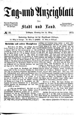 Tag- und Anzeigblatt für Stadt und Land (Tagblatt für die Städte Dillingen, Lauingen, Höchstädt, Wertingen und Gundelfingen) Sonntag 14. März 1875