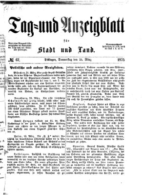 Tag- und Anzeigblatt für Stadt und Land (Tagblatt für die Städte Dillingen, Lauingen, Höchstädt, Wertingen und Gundelfingen) Donnerstag 25. März 1875