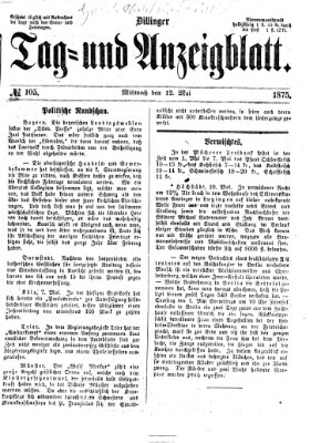 Dillinger Tag- und Anzeigeblatt (Tagblatt für die Städte Dillingen, Lauingen, Höchstädt, Wertingen und Gundelfingen) Mittwoch 12. Mai 1875