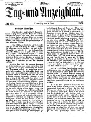 Dillinger Tag- und Anzeigeblatt (Tagblatt für die Städte Dillingen, Lauingen, Höchstädt, Wertingen und Gundelfingen) Donnerstag 3. Juni 1875