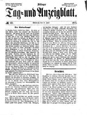 Dillinger Tag- und Anzeigeblatt (Tagblatt für die Städte Dillingen, Lauingen, Höchstädt, Wertingen und Gundelfingen) Mittwoch 9. Juni 1875