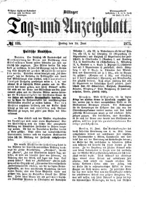 Dillinger Tag- und Anzeigeblatt (Tagblatt für die Städte Dillingen, Lauingen, Höchstädt, Wertingen und Gundelfingen) Freitag 18. Juni 1875