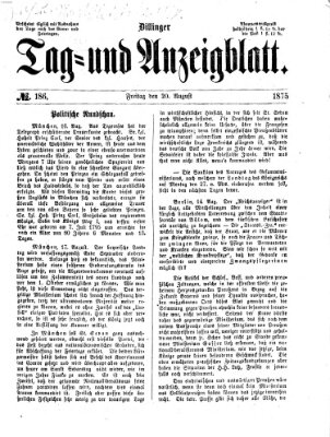 Dillinger Tag- und Anzeigeblatt (Tagblatt für die Städte Dillingen, Lauingen, Höchstädt, Wertingen und Gundelfingen) Freitag 20. August 1875