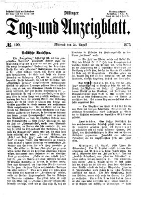 Dillinger Tag- und Anzeigeblatt (Tagblatt für die Städte Dillingen, Lauingen, Höchstädt, Wertingen und Gundelfingen) Mittwoch 25. August 1875