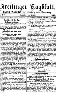 Freisinger Tagblatt (Freisinger Wochenblatt) Sonntag 18. April 1875