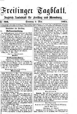 Freisinger Tagblatt (Freisinger Wochenblatt) Sonntag 9. Mai 1875