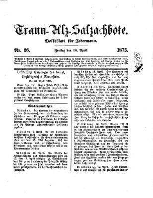 Traun-Alz-Salzachbote Freitag 16. April 1875