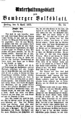 Bamberger Volksblatt. Unterhaltungsblatt zum Bamberger Volksblatt (Bamberger Volksblatt) Freitag 9. April 1875