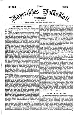 Neues bayerisches Volksblatt Sonntag 25. Juli 1875