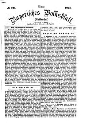 Neues bayerisches Volksblatt Mittwoch 18. August 1875