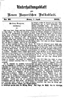 Neues bayerisches Volksblatt. Unterhaltungsblatt (Neues bayerisches Volksblatt) Montag 2. August 1875