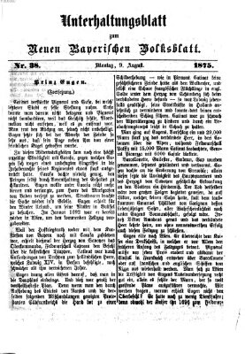 Neues bayerisches Volksblatt. Unterhaltungsblatt (Neues bayerisches Volksblatt) Montag 9. August 1875