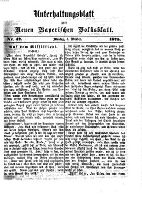 Neues bayerisches Volksblatt. Unterhaltungsblatt (Neues bayerisches Volksblatt) Montag 4. Oktober 1875