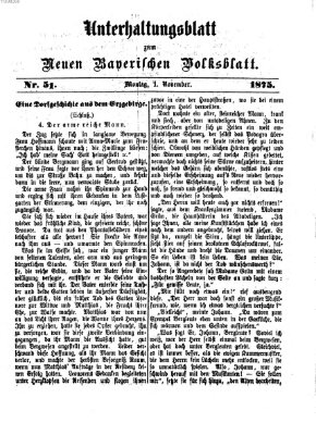 Neues bayerisches Volksblatt. Unterhaltungsblatt (Neues bayerisches Volksblatt) Montag 1. November 1875