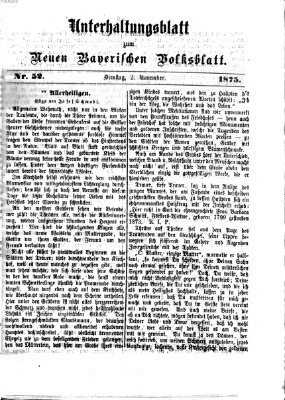 Neues bayerisches Volksblatt. Unterhaltungsblatt (Neues bayerisches Volksblatt) Dienstag 2. November 1875