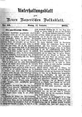 Neues bayerisches Volksblatt. Unterhaltungsblatt (Neues bayerisches Volksblatt) Montag 22. November 1875