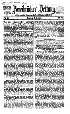 Zweibrücker Zeitung (Zweibrücker Wochenblatt) Sonntag 3. Januar 1875