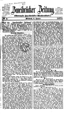 Zweibrücker Zeitung (Zweibrücker Wochenblatt) Mittwoch 6. Januar 1875