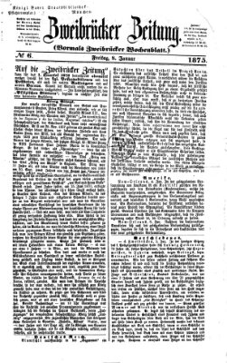 Zweibrücker Zeitung (Zweibrücker Wochenblatt) Freitag 8. Januar 1875