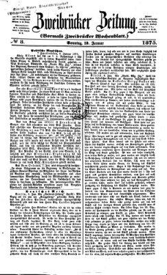 Zweibrücker Zeitung (Zweibrücker Wochenblatt) Sonntag 10. Januar 1875