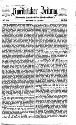 Zweibrücker Zeitung (Zweibrücker Wochenblatt) Mittwoch 17. Februar 1875