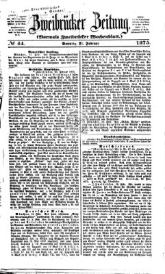 Zweibrücker Zeitung (Zweibrücker Wochenblatt) Sonntag 21. Februar 1875