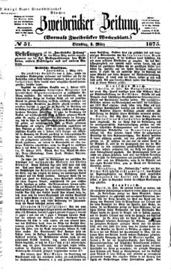 Zweibrücker Zeitung (Zweibrücker Wochenblatt) Dienstag 2. März 1875