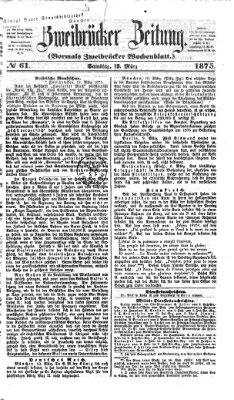 Zweibrücker Zeitung (Zweibrücker Wochenblatt) Samstag 13. März 1875