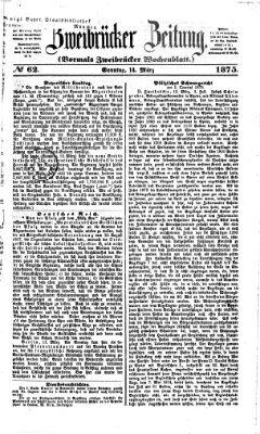 Zweibrücker Zeitung (Zweibrücker Wochenblatt) Sonntag 14. März 1875