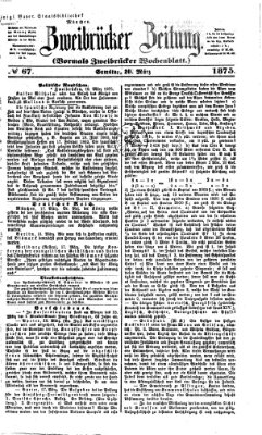 Zweibrücker Zeitung (Zweibrücker Wochenblatt) Samstag 20. März 1875