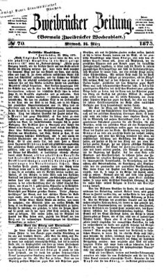 Zweibrücker Zeitung (Zweibrücker Wochenblatt) Mittwoch 24. März 1875