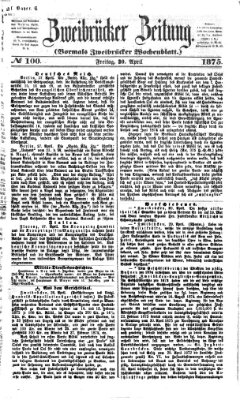 Zweibrücker Zeitung (Zweibrücker Wochenblatt) Freitag 30. April 1875