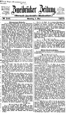 Zweibrücker Zeitung (Zweibrücker Wochenblatt) Samstag 1. Mai 1875